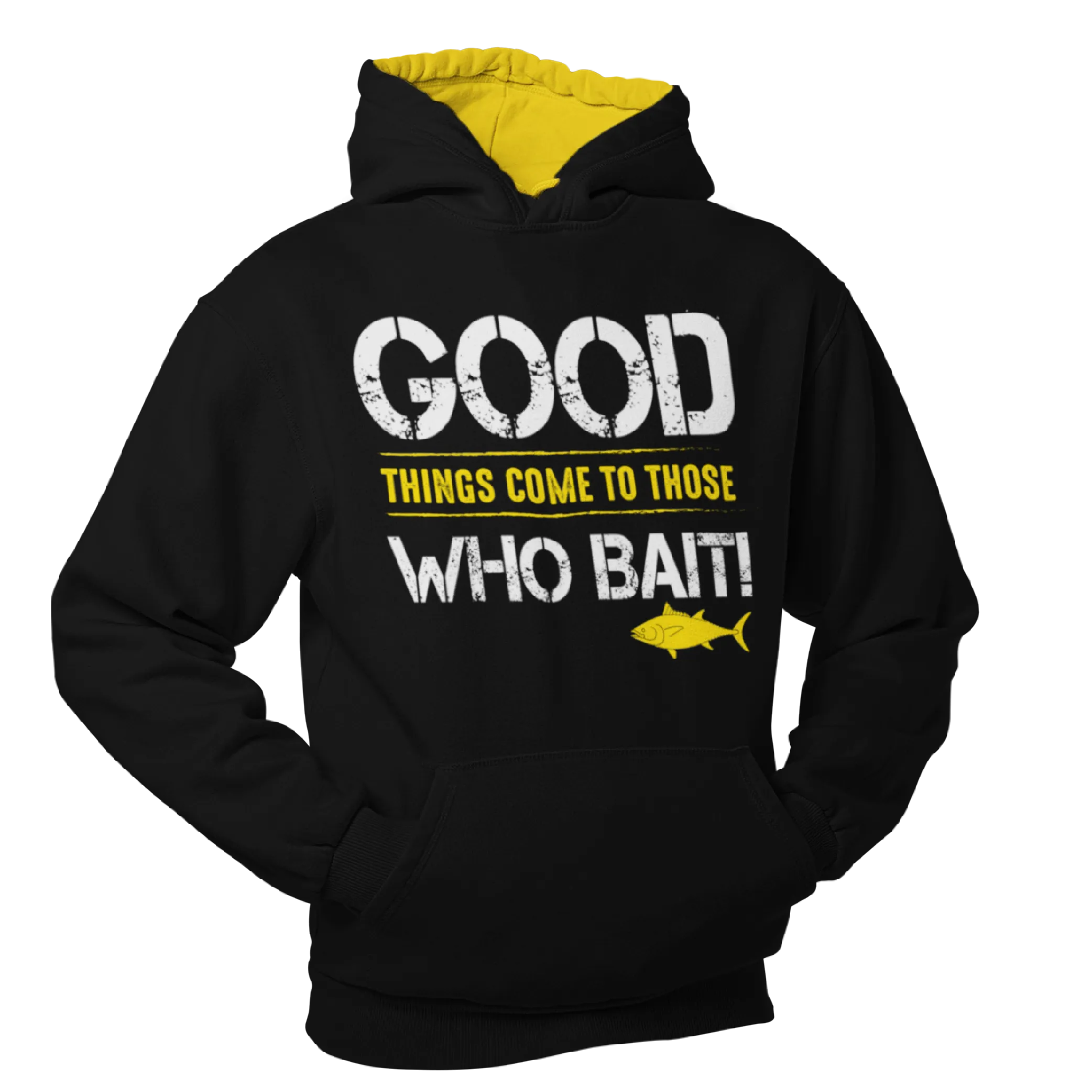 Good things come to those who bait.  Fishing Humour Hoodie