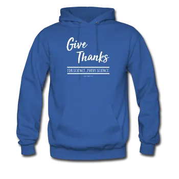 "Give Thanks For Science" - Men's Hoodie